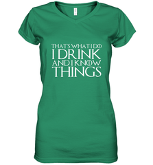 THAT'S WHAT I DO I DRINK AND I KNOW THINGS Women's V-Neck T-Shirt Women's V-Neck T-Shirt - HHHstores