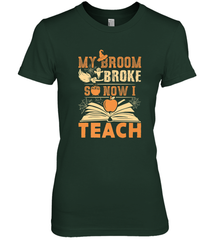 My Broom Broke So Now I Teach Funny Halloween Teacher Gift Women's Premium T-Shirt Women's Premium T-Shirt - HHHstores