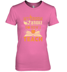 My Broom Broke So Now I Teach Funny Halloween Teacher Gift Women's Premium T-Shirt Women's Premium T-Shirt - HHHstores