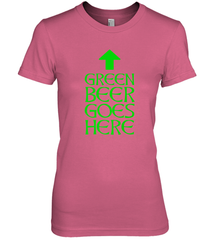 Green Beer Goes Here Funny St. Patrick's Day Women's Premium T-Shirt Women's Premium T-Shirt - HHHstores