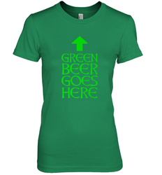 Green Beer Goes Here Funny St. Patrick's Day Women's Premium T-Shirt