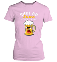 Shut Up Liver You're Fine Funny Saying St. Patrick's Day Women's T-Shirt Women's T-Shirt - HHHstores