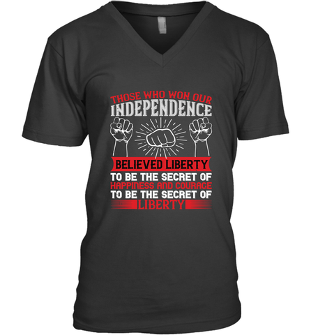 Those who won our independence believed liberty to be the secret of happiness and courage to be the secret of liberty 01 Men's V-Neck Men's V-Neck / Black / S Men's V-Neck - HHHstores
