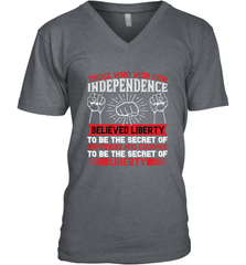 Those who won our independence believed liberty to be the secret of happiness and courage to be the secret of liberty 01 Men's V-Neck Men's V-Neck - HHHstores