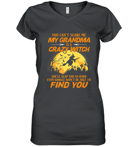 You can't scare me My grandma is a crazy witch Women's V-Neck T-Shirt Women's V-Neck T-Shirt / Black / S Women's V-Neck T-Shirt - HHHstores