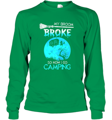 My Broom Broke So Now I Go Camping Camping Lover Gift Long Sleeve T-Shirt Long Sleeve T-Shirt - HHHstores