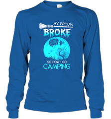 My Broom Broke So Now I Go Camping Camping Lover Gift Long Sleeve T-Shirt Long Sleeve T-Shirt - HHHstores
