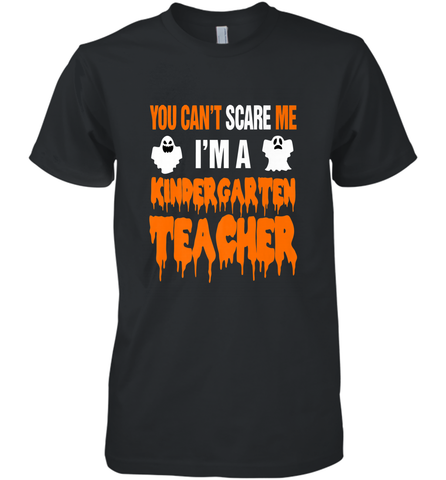 You Can't Scare Me I'm A Kindergarten Teacher Halloween Men's Premium T-Shirt Men's Premium T-Shirt / Black / XS Men's Premium T-Shirt - HHHstores