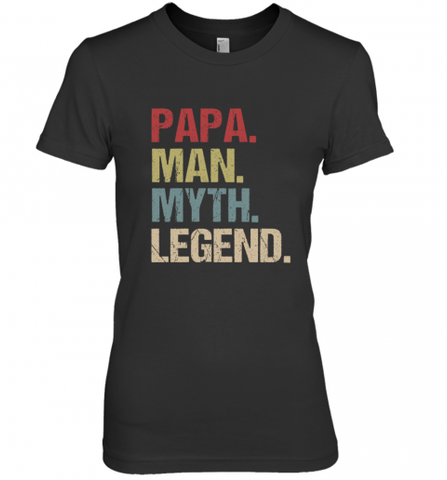 Papa Man Myth Legend Dad Father Women's Premium T-Shirt Women's Premium T-Shirt / Black / XS Women's Premium T-Shirt - HHHstores