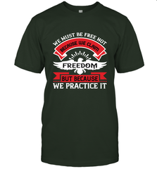 We must be free not because we claim freedom, but because we practice it 01 Men's T-Shirt Men's T-Shirt - HHHstores
