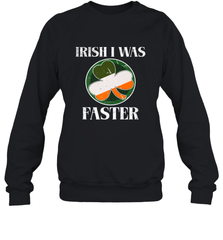 Irish I Was Faster Funny Running St Patricks Day Crewneck Sweatshirt Crewneck Sweatshirt - HHHstores