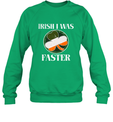 Irish I Was Faster Funny Running St Patricks Day Crewneck Sweatshirt Crewneck Sweatshirt - HHHstores