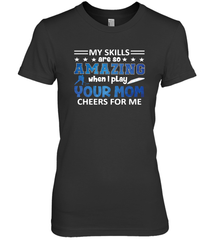 HOCKEY Yours Mom Cheers For Me Women's Premium T-Shirt Women's Premium T-Shirt - HHHstores