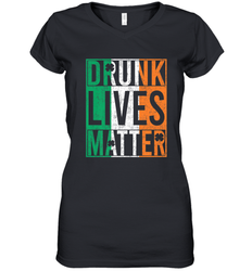 Drunk Lives Matter Irish Flag St Patricks Day Women's V-Neck T-Shirt