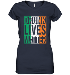 Drunk Lives Matter Irish Flag St Patricks Day Women's V-Neck T-Shirt