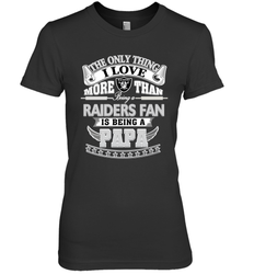 NFL The Only Thing I Love More Than Being A Oakland Raiders Fan Is Being A Papa Football Women's Premium T-Shirt