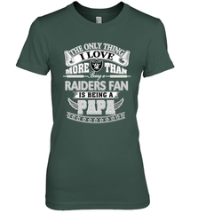 NFL The Only Thing I Love More Than Being A Oakland Raiders Fan Is Being A Papa Football Women's Premium T-Shirt Women's Premium T-Shirt - HHHstores