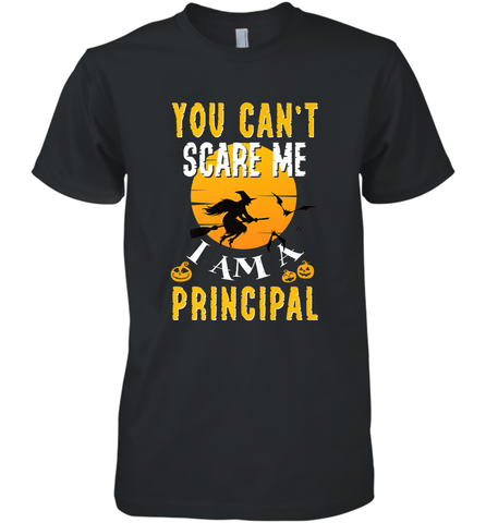 You Can't Scare Me Principal Quote Halloween Funny Costume Men's Premium T-Shirt Men's Premium T-Shirt / Black / XS Men's Premium T-Shirt - HHHstores