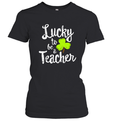Teacher St. Patrick's Day Shirt, Lucky To Be A Teacher Women's T-Shirt Women's T-Shirt - HHHstores