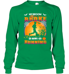 My Broom Broke So Now I Go Running T Shirt Funny Halloween Long Sleeve T-Shirt Long Sleeve T-Shirt - HHHstores