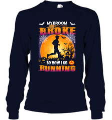 My Broom Broke So Now I Go Running T Shirt Funny Halloween Long Sleeve T-Shirt Long Sleeve T-Shirt - HHHstores
