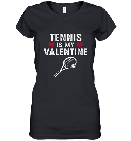 Tennis Is My Valentine Funny Gift For Women Women's V-Neck T-Shirt Women's V-Neck T-Shirt / Black / S Women's V-Neck T-Shirt - HHHstores