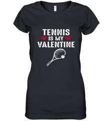 Tennis Is My Valentine Funny Gift For Women Women's V-Neck T-Shirt Women's V-Neck T-Shirt - HHHstores