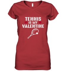 Tennis Is My Valentine Funny Gift For Women Women's V-Neck T-Shirt Women's V-Neck T-Shirt - HHHstores
