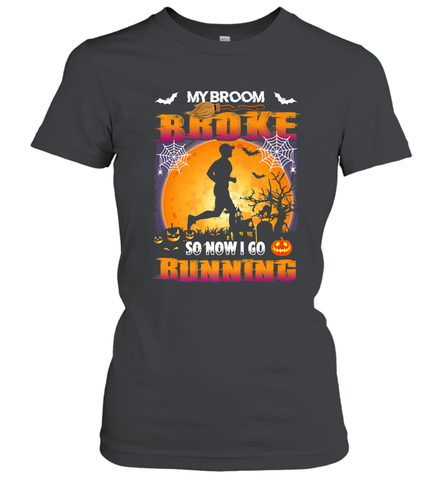 My Broom Broke So Now I Go Running T Shirt Funny Halloween Women's T-Shirt Women's T-Shirt / Black / S Women's T-Shirt - HHHstores