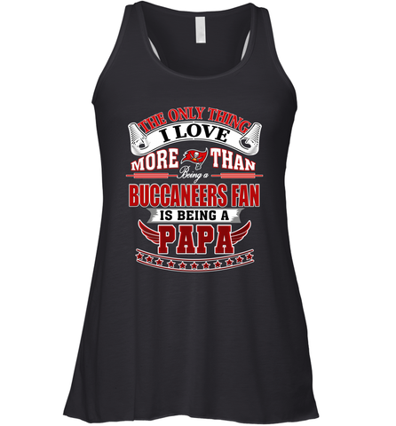 NFL The Only Thing I Love More Than Being A Tampa Bay Buccaneers Fan Is Being A Papa Football Women's Racerback Tank Women's Racerback Tank / Black / XS Women's Racerback Tank - HHHstores