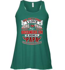 NFL The Only Thing I Love More Than Being A Tampa Bay Buccaneers Fan Is Being A Papa Football Women's Racerback Tank Women's Racerback Tank - HHHstores