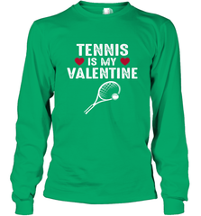 Tennis Is My Valentine Funny Gift For Women Long Sleeve T-Shirt Long Sleeve T-Shirt - HHHstores