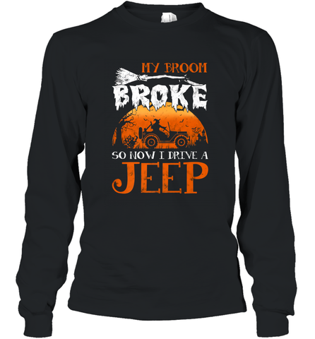 My Broom Broke So Now I Drive A Jeep Funny Witch Halloween Long Sleeve T-Shirt Long Sleeve T-Shirt / Black / S Long Sleeve T-Shirt - HHHstores