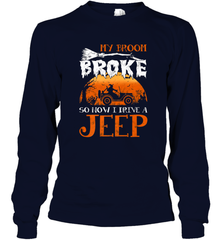 My Broom Broke So Now I Drive A Jeep Funny Witch Halloween Long Sleeve T-Shirt Long Sleeve T-Shirt - HHHstores