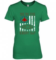 We do the impossible every day 01 Women's Premium T-Shirt Women's Premium T-Shirt - HHHstores