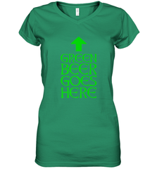 Green Beer Goes Here Funny St. Patrick's Day Women's V-Neck T-Shirt Women's V-Neck T-Shirt - HHHstores