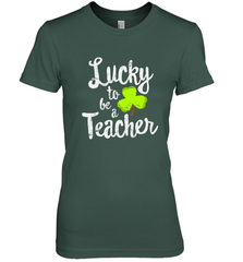 Teacher St. Patrick's Day Shirt, Lucky To Be A Teacher Women's Premium T-Shirt Women's Premium T-Shirt - HHHstores