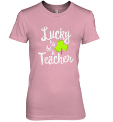 Teacher St. Patrick's Day Shirt, Lucky To Be A Teacher Women's Premium T-Shirt Women's Premium T-Shirt - HHHstores