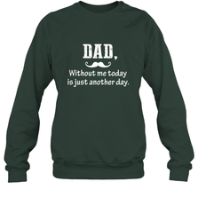 Dad without me to day is just another day Happy Fathers Day Crewneck Sweatshirt Crewneck Sweatshirt - HHHstores