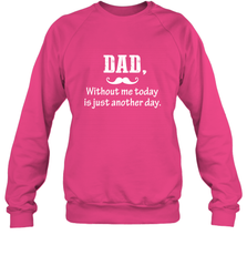 Dad without me to day is just another day Happy Fathers Day Crewneck Sweatshirt Crewneck Sweatshirt - HHHstores