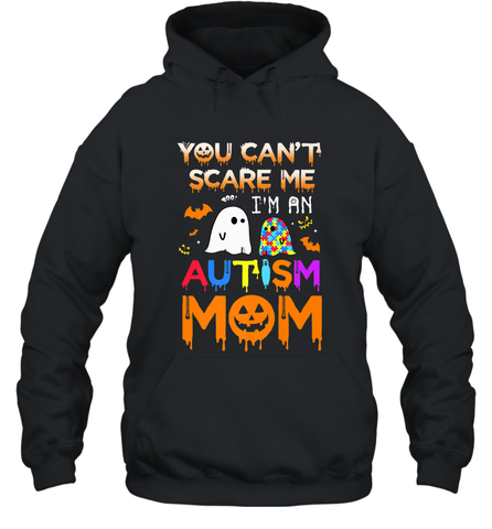 You Can't Scare Me I'm An Autism Mom Ghost Awareness Funny Hooded Sweatshirt Hooded Sweatshirt / Black / S Hooded Sweatshirt - HHHstores