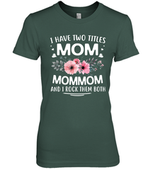 I Have Two Titles Mom And Mommom Women's Premium T-Shirt Women's Premium T-Shirt - HHHstores