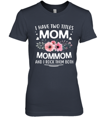 I Have Two Titles Mom And Mommom Women's Premium T-Shirt Women's Premium T-Shirt - HHHstores