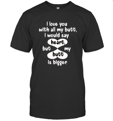 I Love You With All My Butt Would Say Heart Men's T-Shirt Men's T-Shirt / Black / S Men's T-Shirt - HHHstores