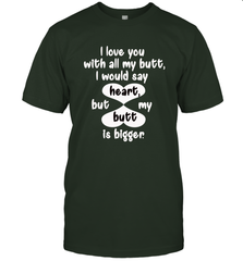 I Love You With All My Butt Would Say Heart Men's T-Shirt Men's T-Shirt - HHHstores