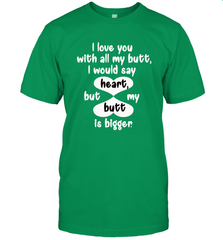 I Love You With All My Butt Would Say Heart Men's T-Shirt Men's T-Shirt - HHHstores