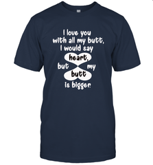 I Love You With All My Butt Would Say Heart Men's T-Shirt Men's T-Shirt - HHHstores