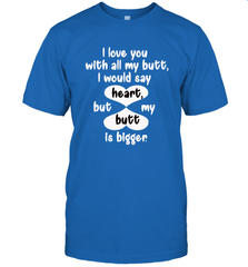 I Love You With All My Butt Would Say Heart Men's T-Shirt Men's T-Shirt - HHHstores