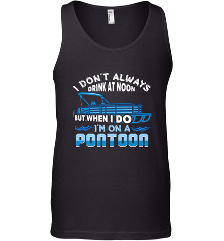 I Don't Always Drink At Noon But When I Do I'm On A Pontoon Men's Tank Top Men's Tank Top / Black / XS Men's Tank Top - HHHstores