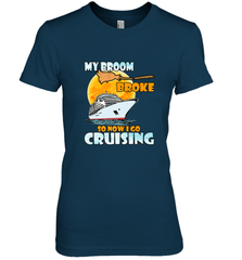 My broom broke so now i go cruising halloween witch Women's Premium T-Shirt Women's Premium T-Shirt - HHHstores